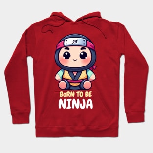 BORN TO BE NINJA Hoodie